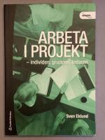 Arbeta i projekt : individen, gruppen, ledaren