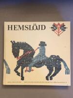 Hemsl&ouml;jd : den svenska hemsl&ouml;jden fram till 1800-talets slut