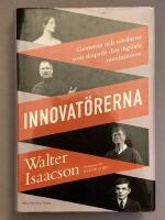 Innovat&ouml;rerna : genierna och n&ouml;rdarna som skapade den digitala revolutionen