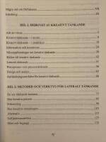 Verklig kreativitet : anv&auml;nd lateralt t&auml;nkande f&ouml;r att skapa nya id&eacute;er