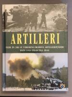 Artilleri : fler &auml;n 300 av v&auml;rldens fr&auml;msta artilleripj&auml;ser fr&aring;n 1914 fram till idag