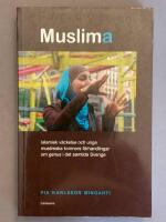 Muslima : islamisk v&auml;ckelse och unga muslimska kvinnors f&ouml;rhandlingar om genus i det samtida Sverige