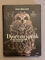 Djurens spr&aring;k : det hemliga samtalet i naturens v&auml;rld