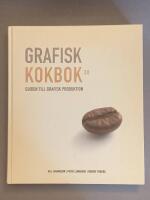 Grafisk kokbok 3.0 : guiden till grafisk produktion