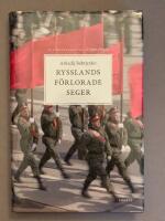 Rysslands f&ouml;rlorade seger : krigets virus - invasionen