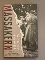 Massakern : en familj, ett fotografi och f&ouml;rintelsen
