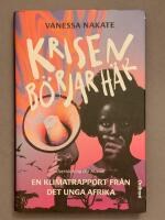 Krisen b&ouml;rjar h&auml;r : en klimatrapport fr&aring;n det unga Afrika