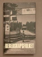 Beredskapsfolket : krigshot och vardag hos de inkallade krigs&aring;ren 1939-1945