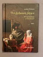 Den dyrbaraste f&auml;rgen : eller vad Hendrickje sa till Rembrandt
