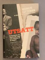 Utsatt : en ber&auml;ttelse om &ouml;verlevnad, hopp och trettiofem &aring;r av l&auml;ngtan