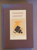 Teknikens landskap : en teknikhistorisk antologi till&auml;gnad Svante Lindqvist