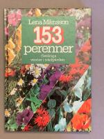 153 perenner : fler&aring;riga v&auml;xter i tr&auml;dg&aring;rden
