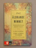 Det &aring;ldrande minnet : nycklar till att bevara hj&auml;rnans resurser