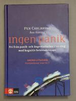 Ingen panik : fri fr&aring;n panik- och &aring;ngestattacker i 10 steg med kognitiv beteendeterapi