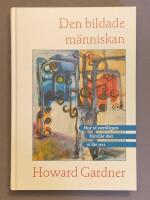 Bildade m&auml;nniskan : hur vi verkligen f&ouml;rst&aring;r det vi l&auml;r oss