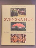 Svenska hus : landsbygdens arkitektur : fr&aring;n bondesamh&auml;lle till industrialism