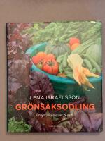 Gr&ouml;nsaksodling : enkelt, ekologiskt & gott