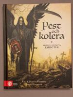 Pest och kolera :  historiens v&auml;rsta farsoter