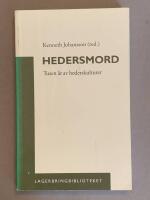 Hedersmord : tusen &aring;r av hederskulturer