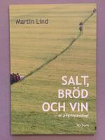 Salt, br&ouml;d och vin - en pilgrimsteologi : en pilgrimsteologi