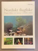 Nordiskt flugfiske : flugan, fisken och faunan i nordisk natur