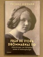 Fr&aring;n de stora dr&ouml;mmarnas tid : anteckningar om fattigdom, k&auml;rlek & bildningshunger