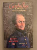 Carolus Rex : hans liv i sanning &aring;terber&auml;ttat