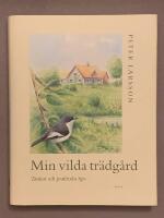 Min vilda tr&auml;dg&aring;rd : tankar och praktiska tips