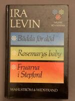 Samlingsvolym : B&auml;dda f&ouml;r d&ouml;d - Rosemarys baby - Fruarna i Stepford
