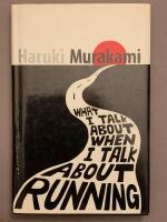 What I talk about when I talk about running : a memoir