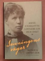Sanningens v&auml;gar : Anne Charlotte Lefflers liv och dikt