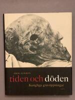 Tiden och d&ouml;den : Kungliga grav&ouml;ppningar