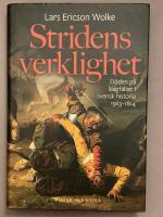 Stridens verklighet : d&ouml;den p&aring; slagf&auml;ltet i svensk historia 1563-1814