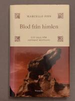 Blod fr&aring;n himlen : Ett fall f&ouml;r advokat Bustianu