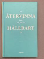 Att &aring;tervinna livet och leva ett h&aring;llbart liv