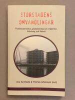 Storstadens omvandlingar : postindustrialism, globalisering och migration. G&ouml;teborg och Malm&ouml;