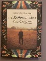 I kroppen min : resan mot livets slut och alltings b&ouml;rjan
