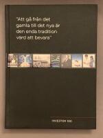 Investor 100 &aring;r : "Att g&aring; fr&aring;n det gamla till det nya &auml;r den enda tradition v&auml;rd att bevara"