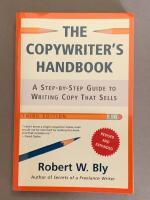 The copywriter's handbook : a step-by-step guide to writing copy that sells