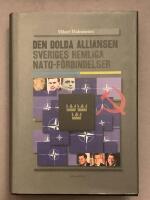 Den dolda alliansen : Sveriges hemliga NATO-f&ouml;rbindelser