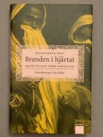 Branden i hj&auml;rtat : ber&auml;ttelser fr&aring;n Bengalen