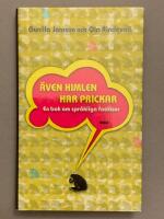 &Auml;ven himlen har prickar : en bok om spr&aring;kliga fad&auml;ser