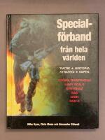 Specialf&ouml;rband fr&aring;n hela v&auml;rlden : taktik, historia, strategi, vapen : [Gr&ouml;na baskrarna, Navy Seals, Spetsnaz, SAS, GIGN, GSG-9]