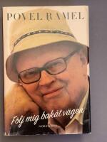 F&ouml;lj mej bak&aring;t v&auml;gen ; Som om inget hade h&auml;nt : Povel Ramels livsstycken