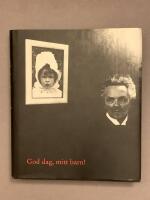 God dag, mitt barn! : Ber&auml;ttelsen om August Strindberg, Harriet Bosse och deras dotter Anne-Marie