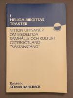 I heliga Birgittas trakter : nitton uppsatser om medeltida samh&auml;lle och kultur i &Ouml;sterg&ouml;tland "v&auml;stanst&aring;ng"