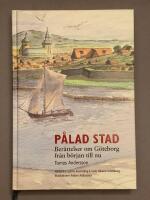 P&aring;lad stad : ber&auml;ttelser om G&ouml;teborg fr&aring;n b&ouml;rjan till nu