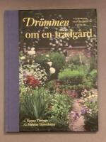 Dr&ouml;mmen om en tr&auml;dg&aring;rd : planering inspiration v&auml;xtval