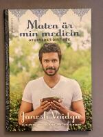 Maten &auml;r min medicin - ayurveda i ditt k&ouml;k