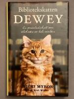 Bibliotekskatten Dewey - [en sm&aring;stadskatt som &auml;lskades av hela v&auml;rlden]
